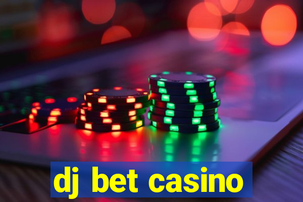 dj bet casino